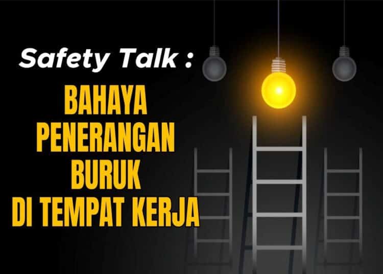 Safety Talk’s : Bahaya Penerangan Buruk di Tempat Kerja