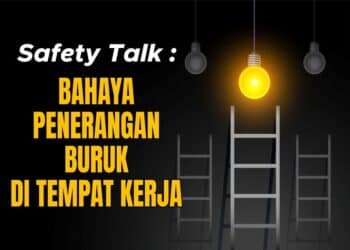 Safety Talk’s : Bahaya Penerangan Buruk di Tempat  Kerja